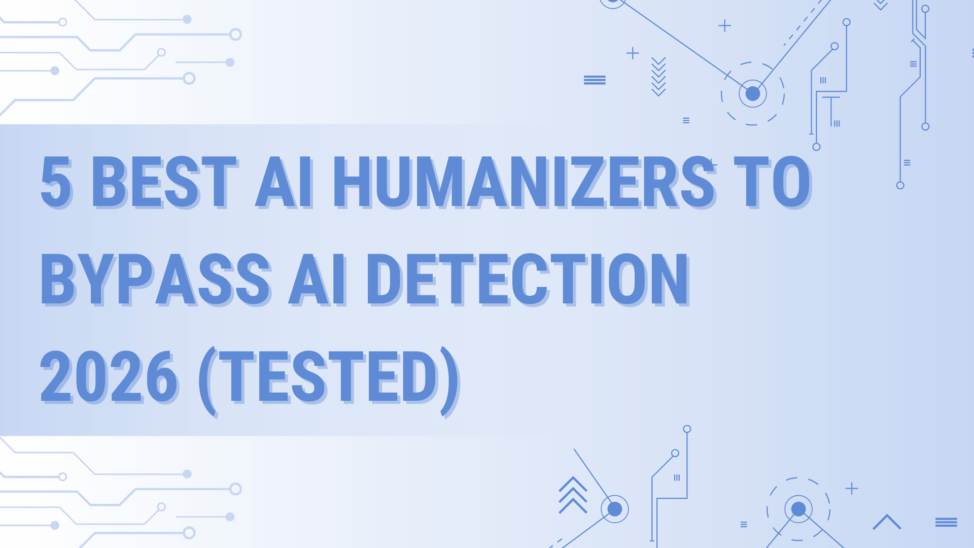 5 Best AI Humanizers to Bypass AI Detection 2026
