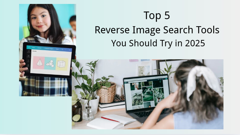 Top 5 Reverse Image Search Tools You Should Try in 2025