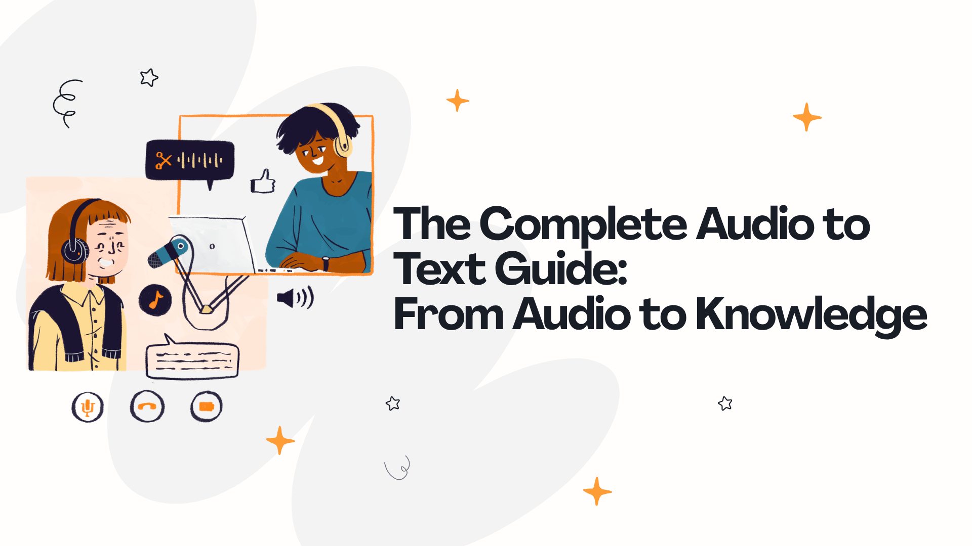 The Complete Audio to Text Guide: From Audio to Knowledge