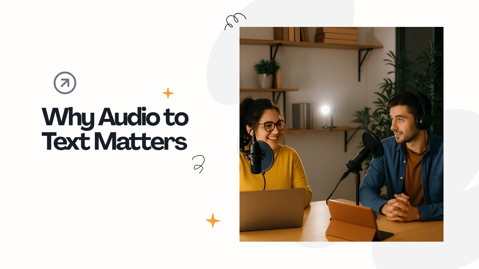 Why Audio to Text Matters